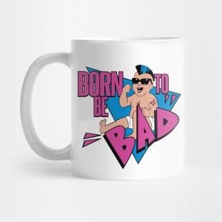 Born to be Bad Mug